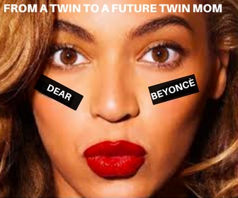 Dear Beyoncé, Advice From A Twin To A Future Mom of Twins